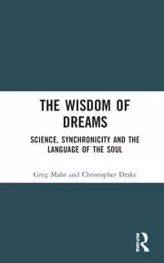 Image of The Wisdom of Dreams Science Synchronicity and the Language of the Soul