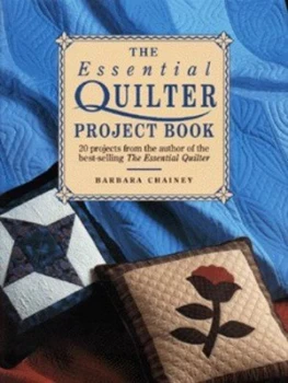 Image of The Essential Quilter Project Book by Barbara Chainey and Roger Brown Hardback