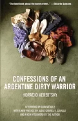 Image of confessions of an argentine dirty warrior a firsthand account of atrocity