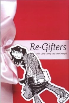 Image of Re-Gifters by Mike Carey and Sonny Liew and Marc Hempel Book