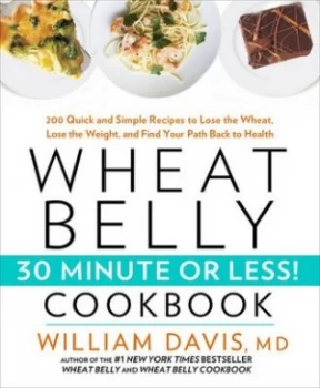 Image of Wheat Belly 30-Minute or Less Cookbook by William Davis Book