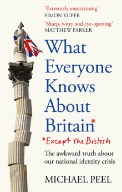 Image of What Everyone Knows About Britain* (*Except The British) Paperback / softback
