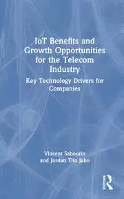 Image of IoT Benefits and Growth Opportunities for the Telecom Industry Key Technology Drivers for Companies