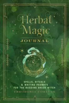 Image of Herbal Magic Journal : Spells, Rituals, and Writing Prompts for the Budding Green Witch Volume 12