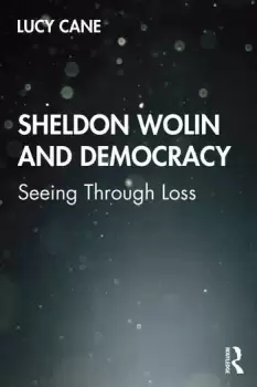 Image of Sheldon Wolin and DemocracySeeing Through Loss