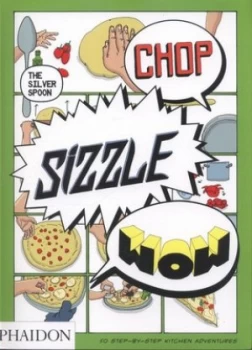 Image of Chop Sizzle Wow by The Silver Spoon Kitchen Book