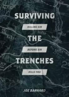 Image of Surviving the Trenches : Killing Sin Before Sin Kills You