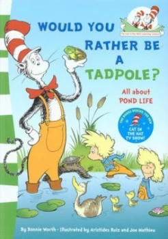 Image of Would you rather be a tadpole? by Bonnie Worth