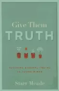 Image of give them truth teaching eternal truths to young minds