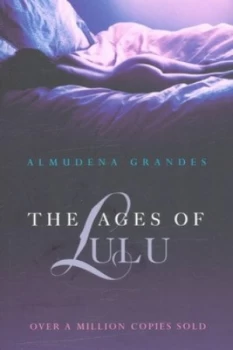 Image of The Ages of Lulu by Almudena Grandes Book