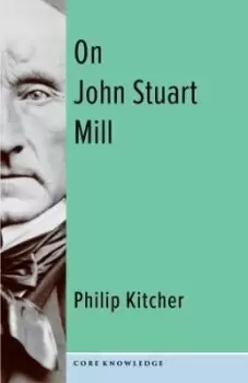 Image of On John Stuart Mill by Philip Kitcher