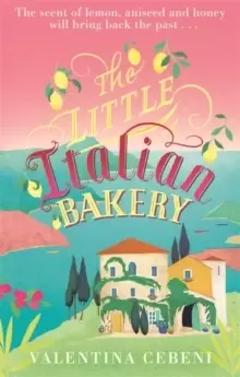 Image of The Little Italian Bakery : A perfect summer read about love, baking and new beginnings