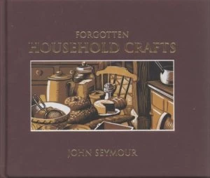 Image of Forgotten Household Crafts by John Seymour Hardback