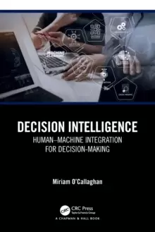 Image of Decision Intelligence : Human-Machine Integration for Decision-Making