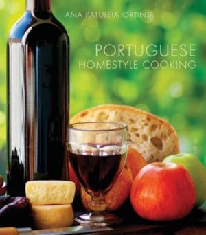 Image of Portuguese Homestyle Cooking by Ana Patuleia Ortins Hardback
