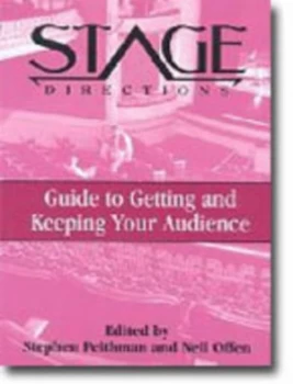 Image of The Stage Directions Guide to Getting and Keeping Your Audience by Stephen Peithman Paperback