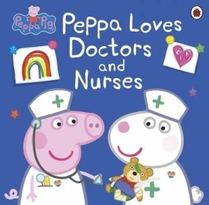 Image of Peppa loves doctors and nurses by Neville Astley