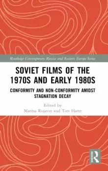 Image of Soviet Films of the 1970s and Early 1980s : Conformity and Non-Conformity Amidst Stagnation Decay