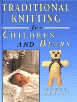 Image of Traditional Knitting for Children and Bears by Furze Hewitt and Robert Roach and Josephine Hoggan Hardback