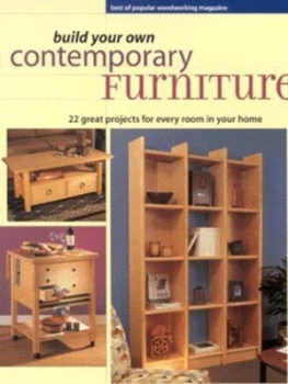 Image of Build Your Own Contemporary Furniture by Jennifer Churchill and Popular Woodworking Magazine Paperback