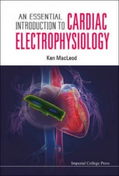 Image of An Essential Introduction to Cardiac Electrophysiology by Ken Macleod Paperback