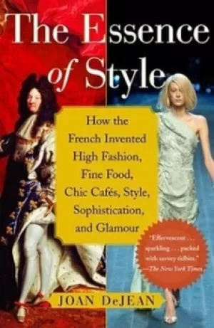 Image of The Essence of Style by Professor Joan Dejean
