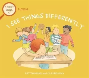 Image of A First Look At: Autism: I See Things Differently by Pat Thomas