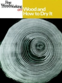 Image of Fine Woodworking on Wood and How to Dry It Book