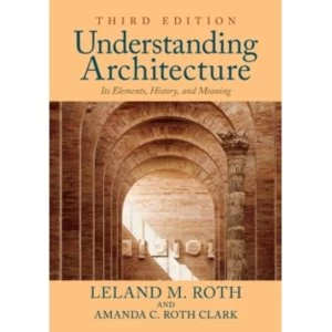 Image of Understanding Architecture : Its Elements, History, and Meaning