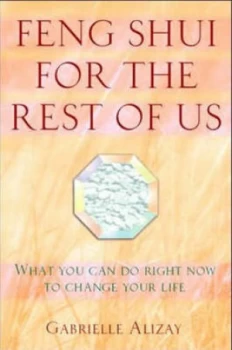 Image of Feng Shui for the Rest of Us by Gabrielle Alizay Hardback
