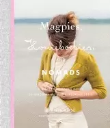 Image of magpies homebodies and nomads a modern knitters guide to discovering and ex