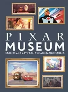 Image of Pixar Museum : Stories and art from the animation studio