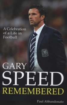 Image of Gary Speed Remembered by Paul Abbandonato Hardback