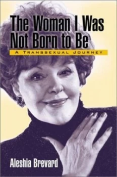 Image of The Woman I Was Not Born to Be by Aleshia Brevard Book