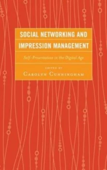 Image of Social Networking and Impression Management by Carolyn Michelle Cunningham Book