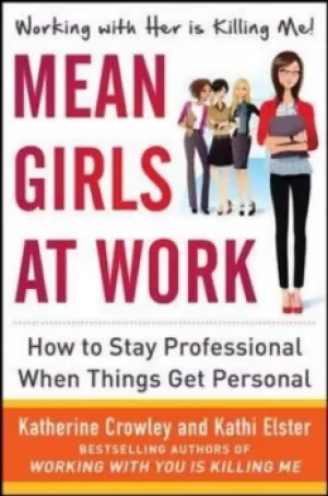 Image of Mean girls at work by Katherine Crowley