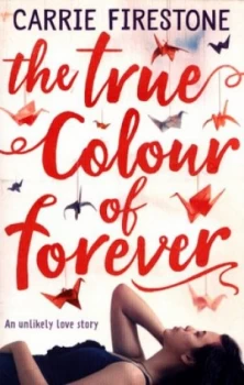 Image of The True Colour of Forever by Carrie Firestone Book