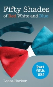 Image of 50 Shades of Red White and Blue by Leesa Harker Paperback