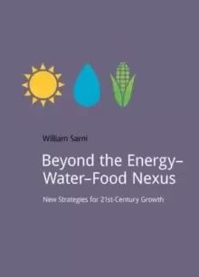 Image of Beyond the Energy-Water-Food Nexus : New Strategies for 21st-Century Growth