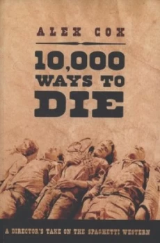 Image of 10000 Ways to Die by Alex Cox Paperback