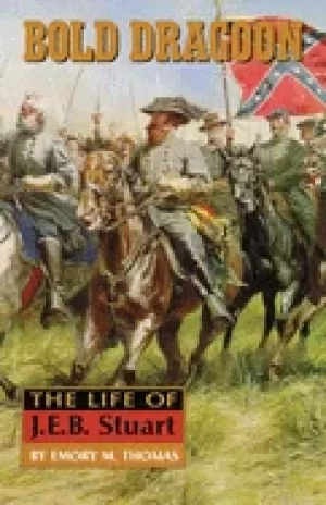 Image of bold dragoon the life of j e b stuart