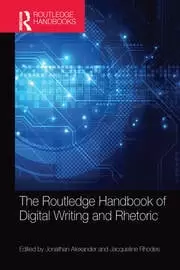 Image of The Routledge Handbook of Digital Writing and Rhetoric