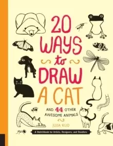 Image of 20 Ways to Draw a Cat and 44 Other Awesome Animals : A Sketchbook for Artists, Designers, and Doodlers