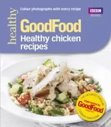 Image of Good Food: Healthy chicken recipes