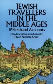 Image of Jewish Travellers in the Middle Ages : 19 First Hand Accounts