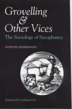 Image of Grovelling and Other Vices by Alphons Silbermann Hardback