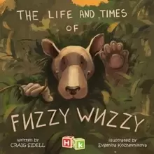 Image of The Life and Times of Fuzzy Wuzzy
