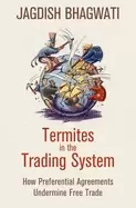 Image of termites in the trading system how preferential agreements undermine free t