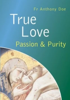 Image of True Love by Fr Anthony Doe Book
