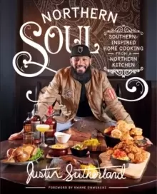 Image of Northern Soul : Southern-Inspired Home Cooking from a Northern Kitchen: A Cookbook